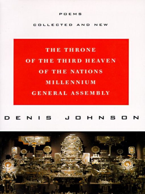 Title details for The Throne of the Third Heaven of the Nations Millennium General Assembly by Denis Johnson - Wait list